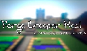 Forge Creeper Heal Mod for Minecraft 1.19.1, 1.18.2, 1.16.5 and 1.12.2